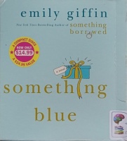 Something Blue written by Emily Giffin performed by Jennifer Wiltsie on Audio CD (Abridged)